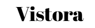 Vistora